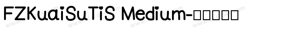 FZKuaiSuTiS Medium字体转换